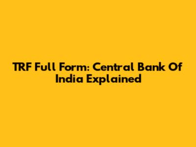 TRF Full Form: Central Bank Of India Explained