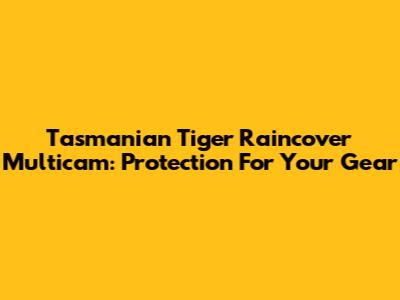 Tasmanian Tiger Raincover Multicam: Protection For Your Gear