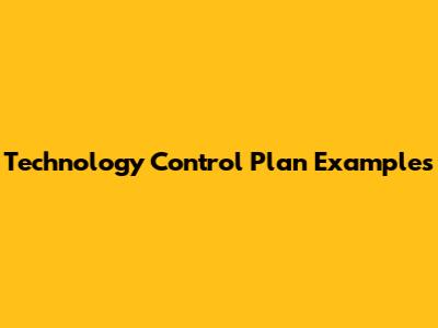 Technology Control Plan Examples