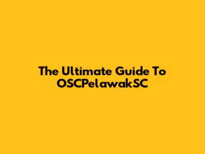 The Ultimate Guide To OSCPelawakSC