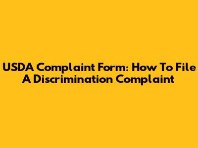 USDA Complaint Form: How To File A Discrimination Complaint