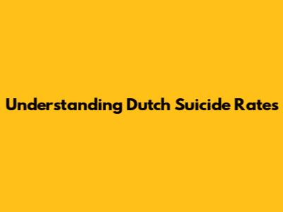 Understanding Dutch Suicide Rates