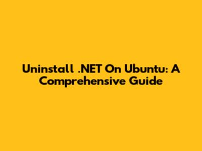 Uninstall .NET On Ubuntu: A Comprehensive Guide