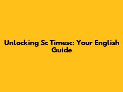 Unlocking 'Sc Timesc': Your English Guide