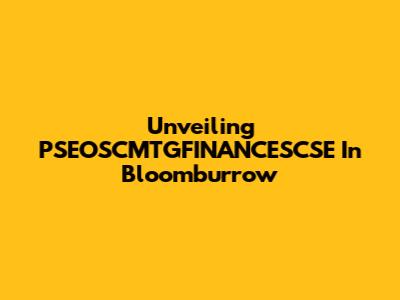 Unveiling PSEOSCMTGFINANCESCSE In Bloomburrow