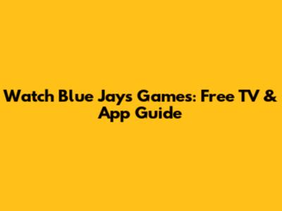 Watch Blue Jays Games: Free TV & App Guide