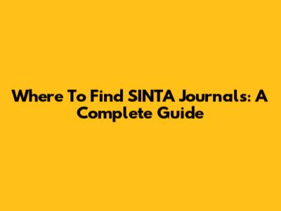 Where To Find SINTA Journals: A Complete Guide