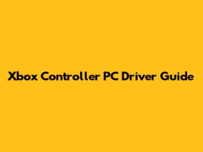 Xbox Controller PC Driver Guide